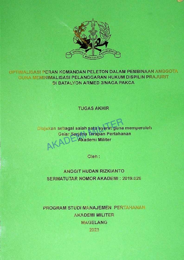 OPTIMALISASI PERAN KOMANDAN PELETON DALAM PEMBINAAN ANGGOTA GUNA MEMINIMALISASI PELANGGARAN HUKUM DISIPLIN PRAJURIT DI BATALYON ARMED 3/NAGA PAKCA